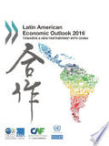 Latin American Economic Outlook 2016 Towards a New Partnership with China