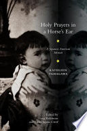 Holy Prayers in a Horse's Ear: A Japanese American Memoir