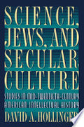 Science, Jews, and Secular Culture: Studies in Mid-twentieth-century American Intellectual History