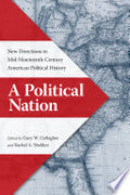 A Political Nation: New Directions in Mid-nineteenth-century American Political History