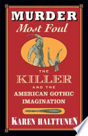 Murder Most Foul: The Killer and the American Gothic Imagination
