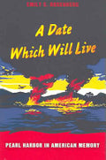 A Date Which Will Live: Pearl Harbor in American Memory