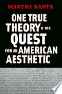 One True Theory & the Quest for an American Aesthetic