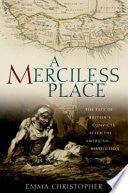 A Merciless Place: The Fate of Britain's Convicts After the American Revolution