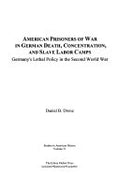 American Prisoners of War in German Death, Concentration, and Slave Labor Camps