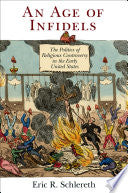 An Age of Infidels: The Politics of Religious Controversy in the Early United States