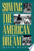 Sowing the American Dream: How Consumer Culture Took Root in the Rural Midwest