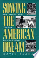 Sowing the American Dream: How Consumer Culture Took Root in the Rural Midwest