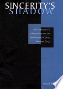 Sincerity's Shadow: Self-Consciousness in British Romantic and Mid-Twentieth-Century American Poetry