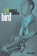 Bird: The Life and Music of Charlie Parker