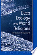 Deep Ecology and World Religions: New Essays on Sacred Ground
