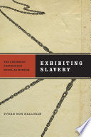 Exhibiting Slavery: The Caribbean Postmodern Novel as Museum