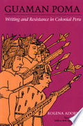 Guaman Poma: Writing and Resistance in Colonial Peru