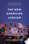 The New American Judaism: How Jews Practice Their Religion Today