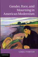 Gender, Race, and Mourning in American Modernism