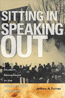 Sitting in and Speaking Out: Student Movements in the American South, 1960-1970