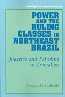Power and the Ruling Classes in Northeast Brazil: Juazeiro and Petrolina in Transition