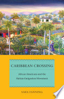 Caribbean Crossing: African Americans and the Haitian Emigration Movement