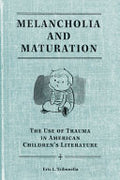 Melancholia and Maturation: The Use of Trauma in American Children's Literature