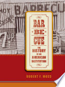Barbecue: The History of an American Institution