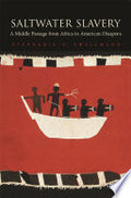 Saltwater Slavery: A Middle Passage from Africa to American Diaspora
