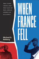 When France Fell: The Vichy Crisis and the Fate of the Anglo-American Alliance