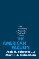 The American Faculty: The Restructuring of Academic Work and Careers