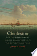 Charleston and the Emergence of Middle-class Culture in the Revolutionary Era