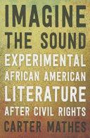 Imagine the Sound: Experimental African American Literature After Civil Rights