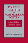Politics and Form in Postmodern Poetry: O'Hara, Bishop, Ashbery, and Merrill