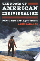 The Roots of American Individualism: Political Myth in the Age of Jackson