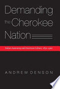 Demanding the Cherokee Nation: Indian Autonomy and American Culture, 1830-1900