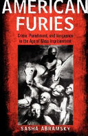 American Furies: Crime, Punishment, and Vengeance in the Age of Mass Imprisonment