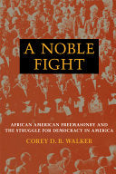 A Noble Fight: African American Freemasonry and the Struggle for Democracy in America