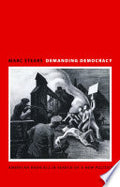 Demanding Democracy: American Radicals in Search of a New Politics