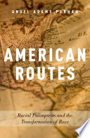 American Routes: Racial Palimpsests and the Transformation of Race