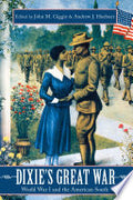Dixie's Great War: World War I and the American South