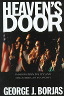 Heaven's Door: Immigration Policy and the American Economy