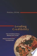 Lending Credibility: The International Monetary Fund and the Post-Communist Transition