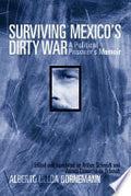 Surviving Mexico's Dirty War: A Political Prisoner's Memoir
