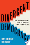 Divergent Democracy: How Policy Positions Came to Dominate Party Competition