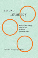 Beyond Intimacy: Radical Proximity and Justice in Three Mexican Poets