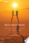White Man's Water: The Politics of Sobriety in a Native American Community