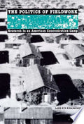The Politics of Fieldwork: Research in an American Concentration Camp