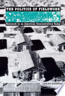 The Politics of Fieldwork: Research in an American Concentration Camp