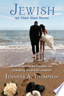 Jewish on Their Own Terms: How Intermarried Couples are Changing American Judaism