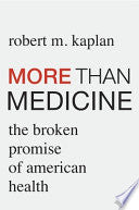 More than Medicine: The Broken Promise of American Health