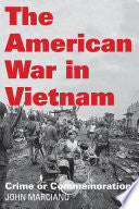 The American War in Vietnam: Crime or Commemoration?