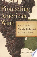 Pioneering American Wine: Writings of Nicholas Herbemont, Master Viticulturist