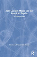 20th Century Media and the American Psyche